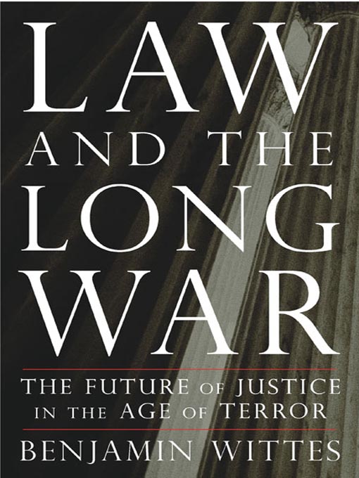 Title details for Law and the Long War by Benjamin Wittes - Available